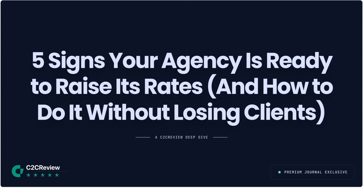 5 Signs Your Agency Is Ready to Raise Its Rates (And How to Do It Without Losing Clients)